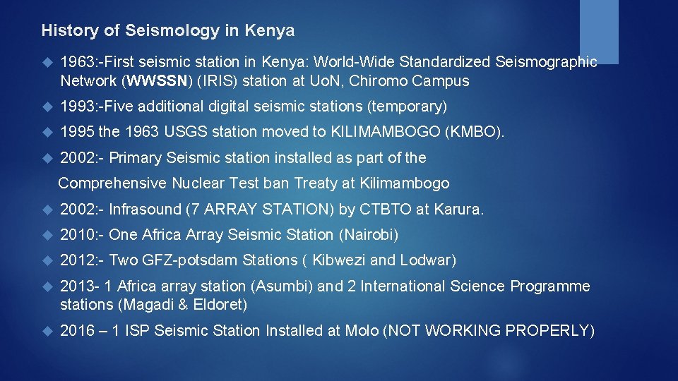 History of Seismology in Kenya 1963: -First seismic station in Kenya: World-Wide Standardized Seismographic