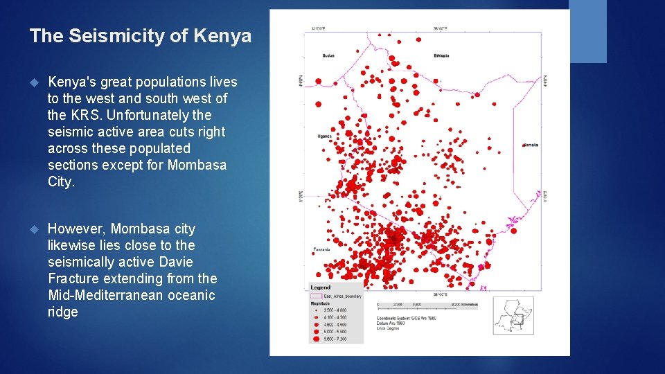 The Seismicity of Kenya's great populations lives to the west and south west of