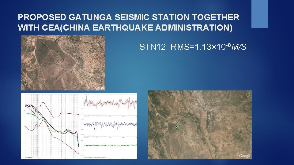 PROPOSED GATUNGA SEISMIC STATION TOGETHER WITH CEA(CHINA EARTHQUAKE ADMINISTRATION) STN 12 RMS=1. 13× 10