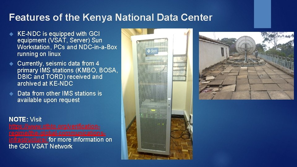 Features of the Kenya National Data Center KE-NDC is equipped with GCI equipment (VSAT,