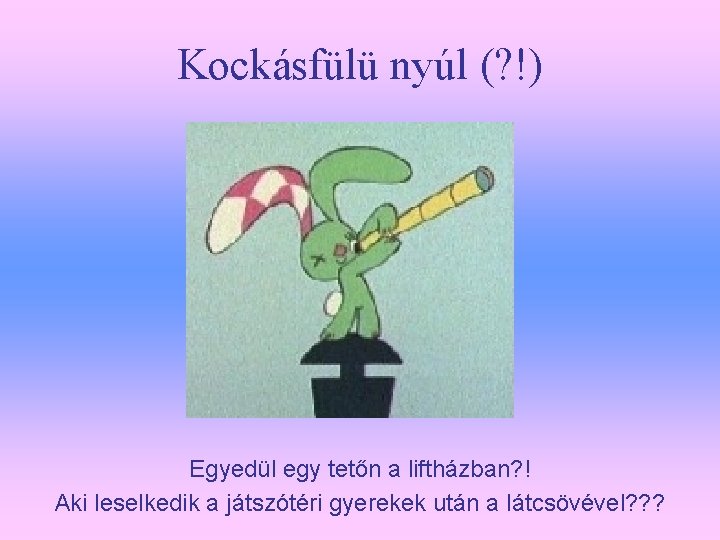 Kockásfülü nyúl (? !) Egyedül egy tetőn a liftházban? ! Aki leselkedik a játszótéri