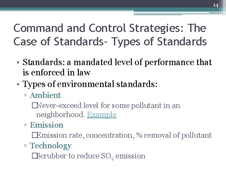 14 Command Control Strategies: The Case of Standards- Types of Standards • Standards: a