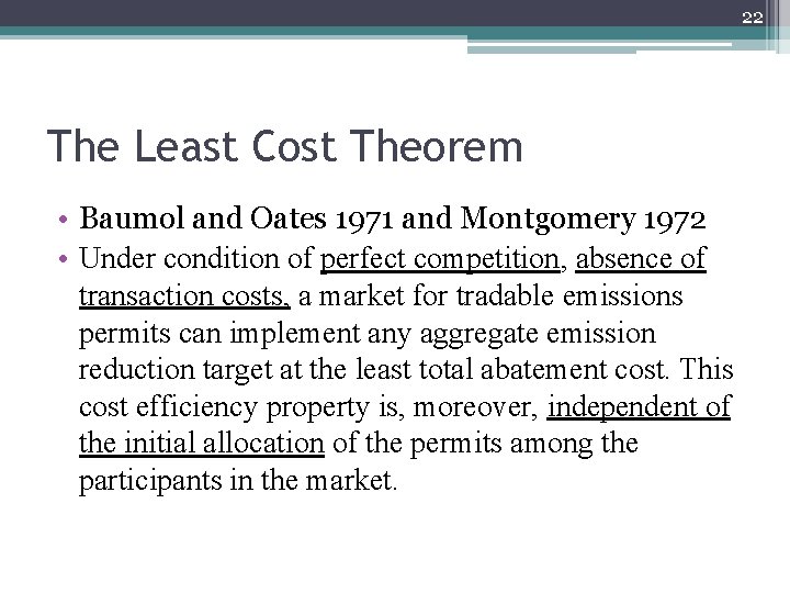 22 The Least Cost Theorem • Baumol and Oates 1971 and Montgomery 1972 •