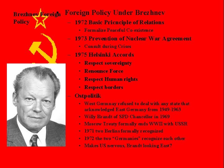  • Brezhnev Foreign Policy Under Brezhnev – 1972 Basic Pricnciple of Relations •