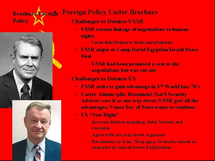  • Brezhnev Foreign Policy Under Brezhnev – Challenges to Détente USSR • USSR