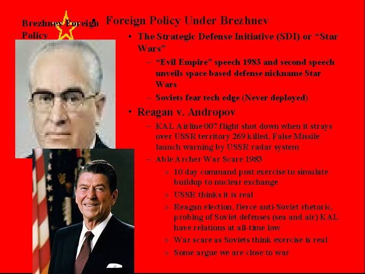  • Brezhnev Foreign Policy Under Brezhnev • The Strategic Defense Initiative (SDI) or
