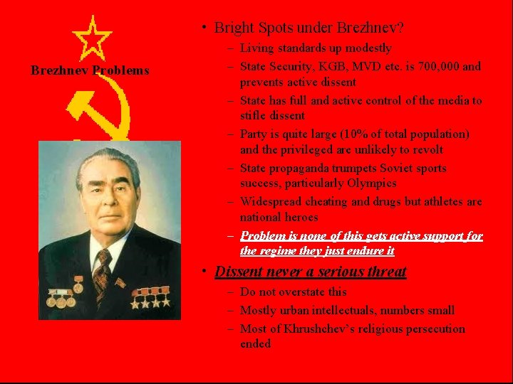  • Bright Spots under Brezhnev? Brezhnev Problems – Living standards up modestly –
