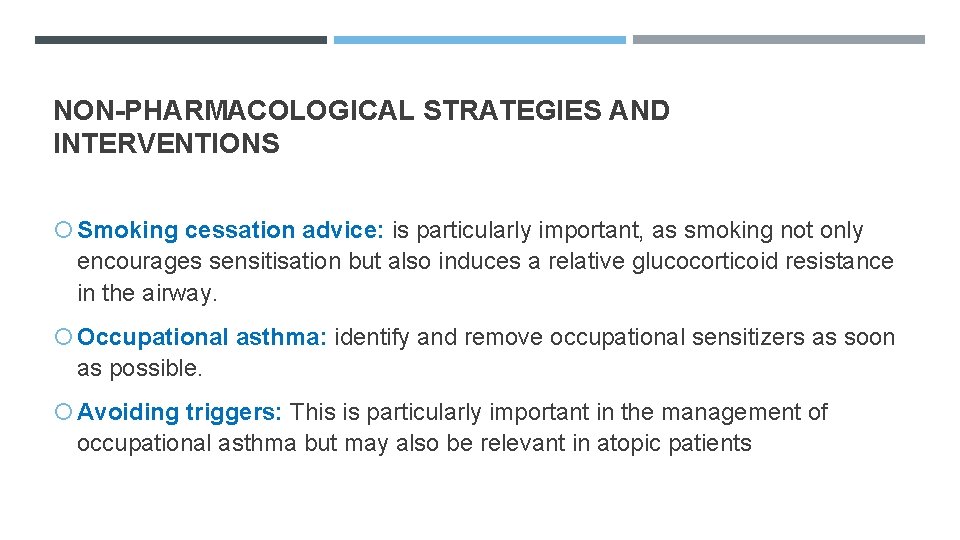 NON-PHARMACOLOGICAL STRATEGIES AND INTERVENTIONS Smoking cessation advice: is particularly important, as smoking not only