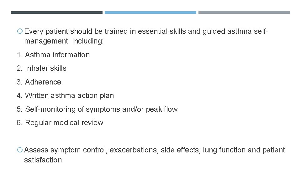  Every patient should be trained in essential skills and guided asthma self- management,