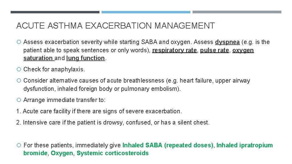ACUTE ASTHMA EXACERBATION MANAGEMENT Assess exacerbation severity while starting SABA and oxygen. Assess dyspnea