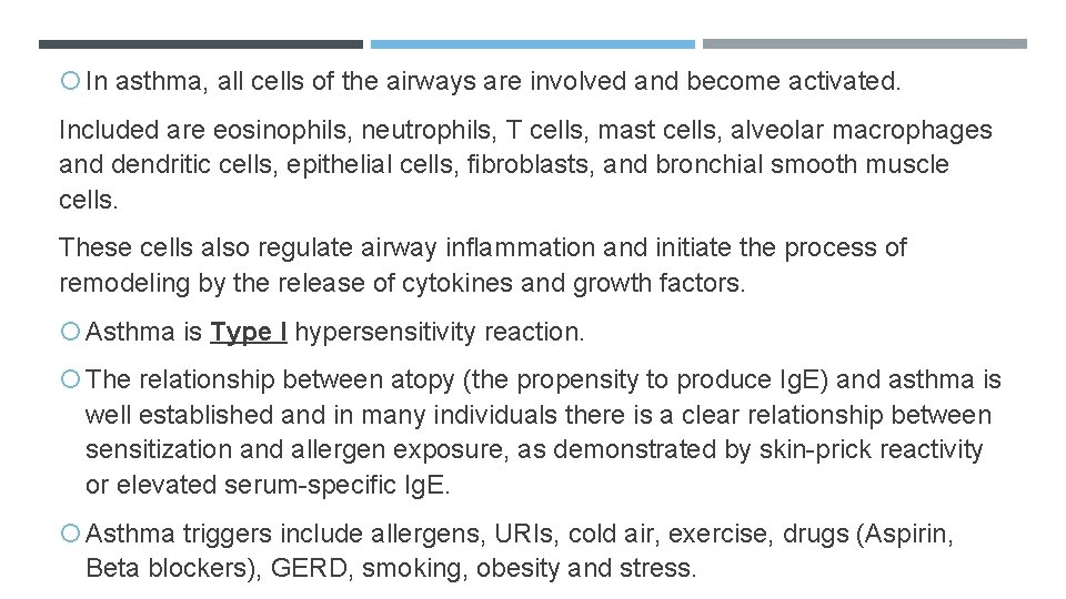  In asthma, all cells of the airways are involved and become activated. Included