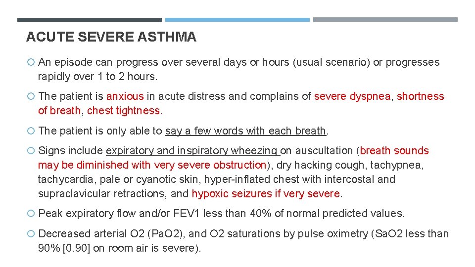 ACUTE SEVERE ASTHMA An episode can progress over several days or hours (usual scenario)