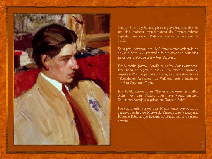 Joaquin Sorolla y Batista, pintor e gravador, considerado um dos maiores representantes do Impressionismo