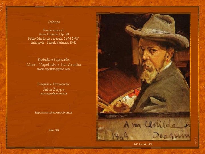 Créditos Fundo musical: Aires Gitanos, Op. 20 Pablo Martín de Sarasate, 1844 -1908 Intérprete: