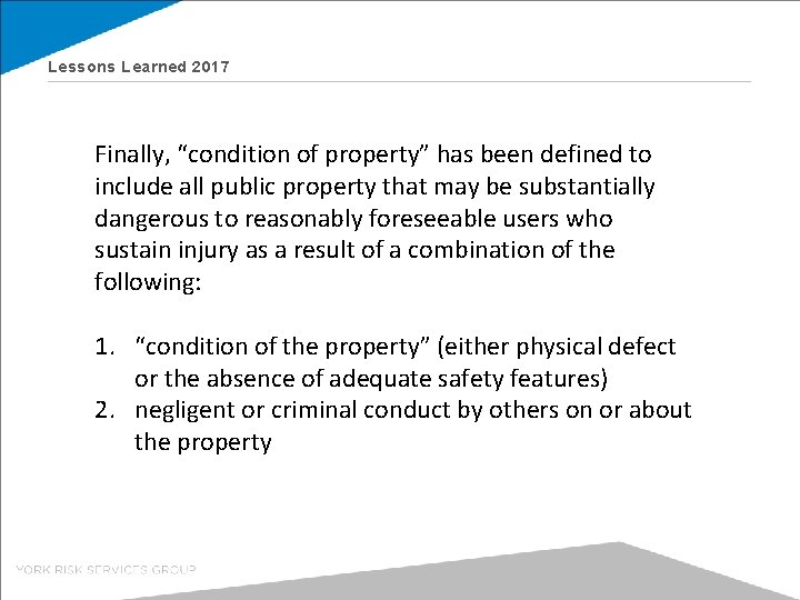 Lessons Learned 2017 Finally, “condition of property” has been defined to include all public