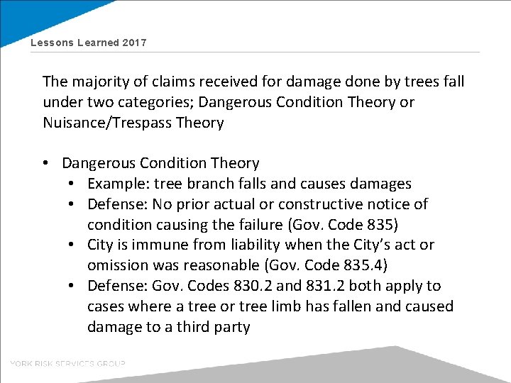 Lessons Learned 2017 The majority of claims received for damage done by trees fall