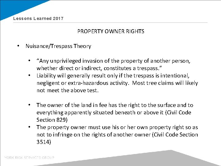 Lessons Learned 2017 PROPERTY OWNER RIGHTS • Nuisance/Trespass Theory • “Any unprivileged invasion of