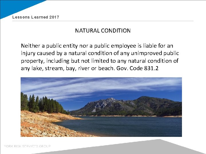 Lessons Learned 2017 NATURAL CONDITION Neither a public entity nor a public employee is