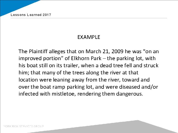Lessons Learned 2017 EXAMPLE The Plaintiff alleges that on March 21, 2009 he was