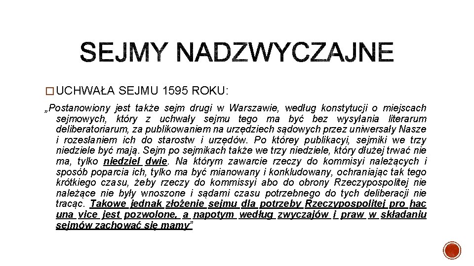 � UCHWAŁA SEJMU 1595 ROKU: „Postanowiony jest także sejm drugi w Warszawie, według konstytucji
