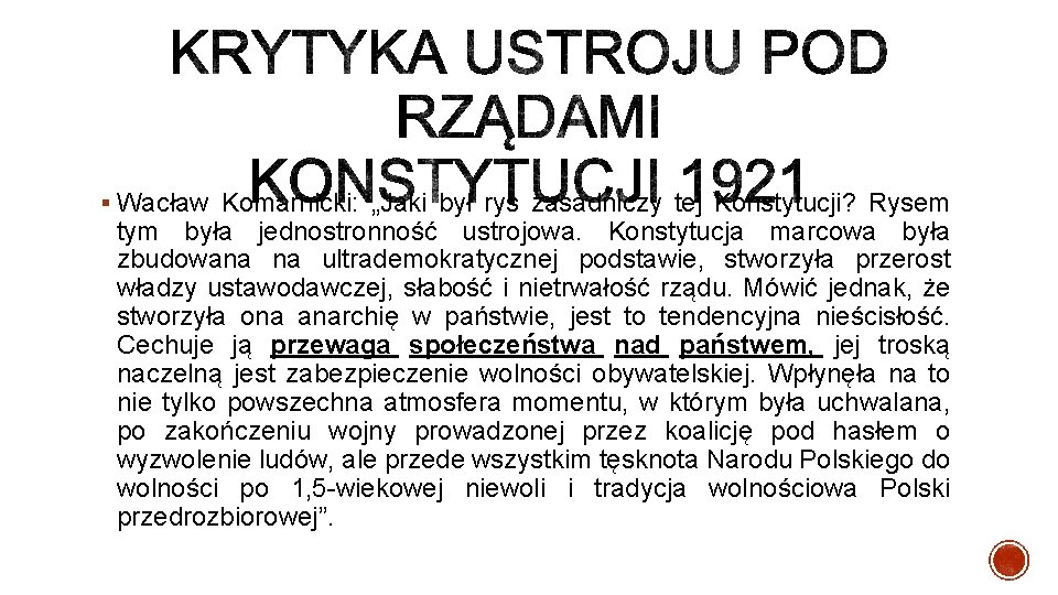 § Wacław Komarnicki: „Jaki był rys zasadniczy tej Konstytucji? Rysem tym była jednostronność ustrojowa.