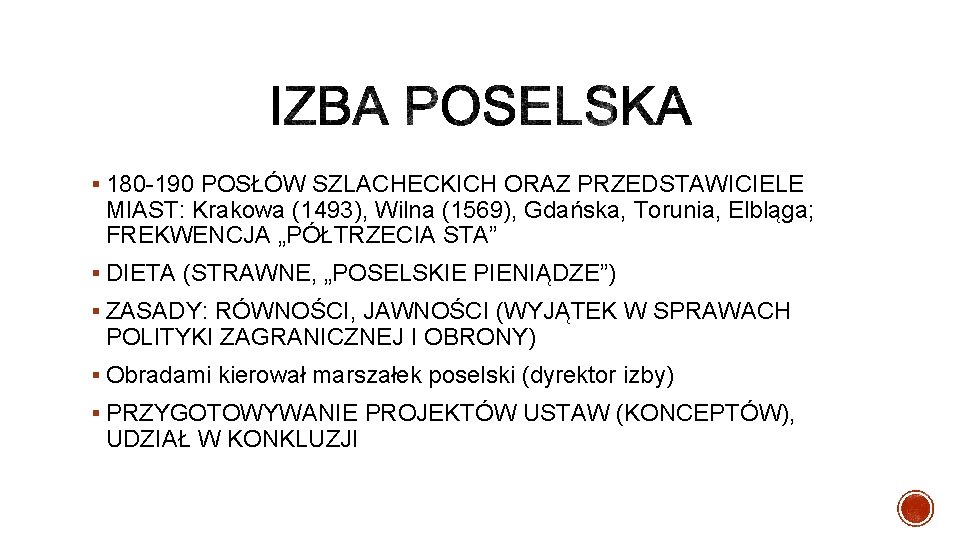 § 180 190 POSŁÓW SZLACHECKICH ORAZ PRZEDSTAWICIELE MIAST: Krakowa (1493), Wilna (1569), Gdańska, Torunia,