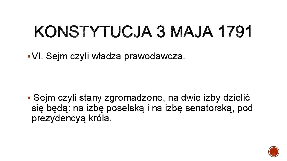 § VI. Sejm czyli władza prawodawcza. §  Sejm czyli stany zgromadzone, na dwie izby