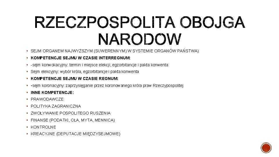 § SEJM ORGANEM NAJWYŻSZYM (SUWERENNYM) W SYSTEMIE ORGANÓW PAŃSTWA) § KOMPETENCJE SEJMU W CZASIE