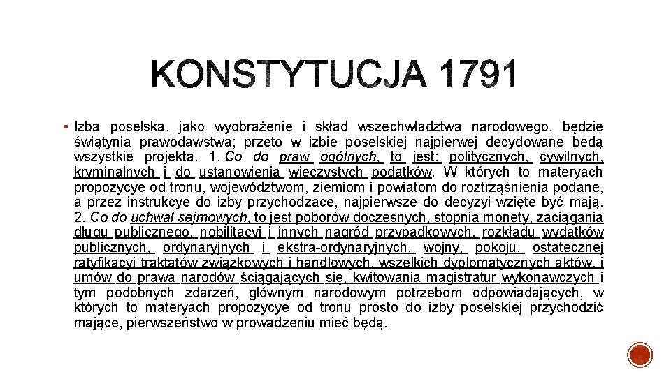 § Izba poselska, jako wyobrażenie i skład wszechwładztwa narodowego, będzie świątynią prawodawstwa; przeto w