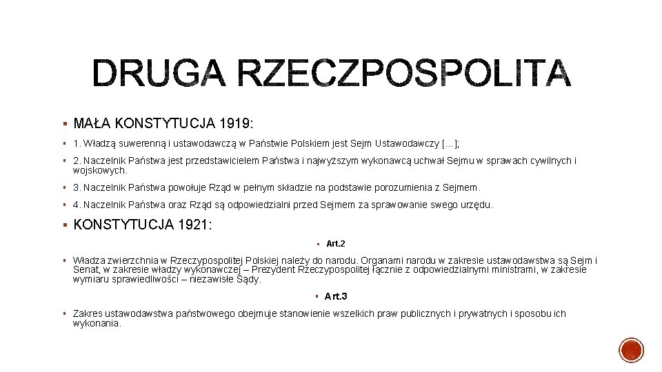 § MAŁA KONSTYTUCJA 1919: § 1. Władzą suwerenną i ustawodawczą w Państwie Polskiem jest