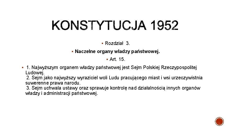 § Rozdział 3. § Naczelne organy władzy państwowej. § Art. 15. §  1. Najwyższym