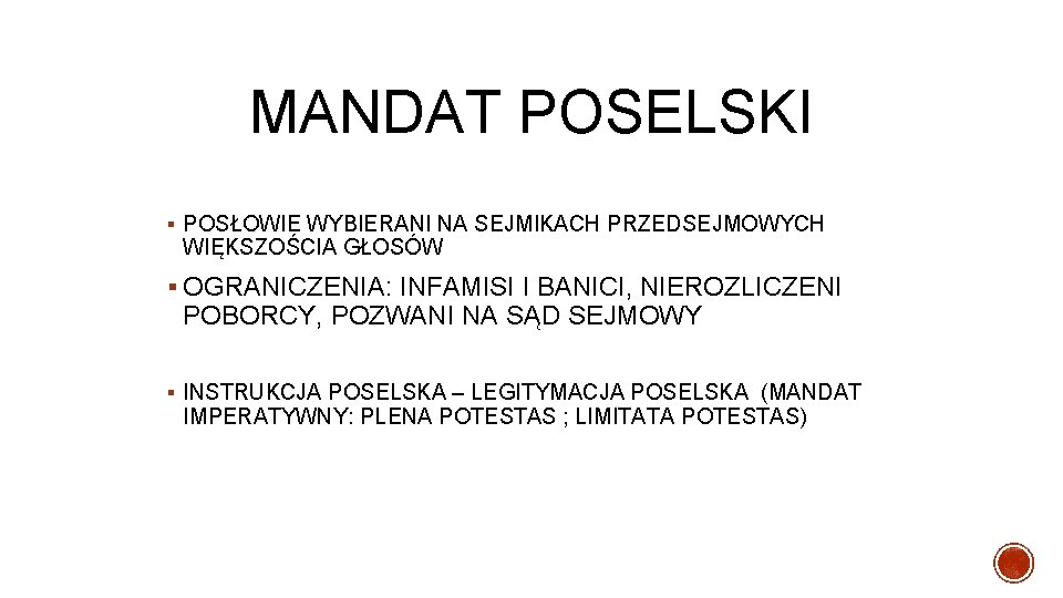 MANDAT POSELSKI § POSŁOWIE WYBIERANI NA SEJMIKACH PRZEDSEJMOWYCH WIĘKSZOŚCIA GŁOSÓW § OGRANICZENIA: INFAMISI I