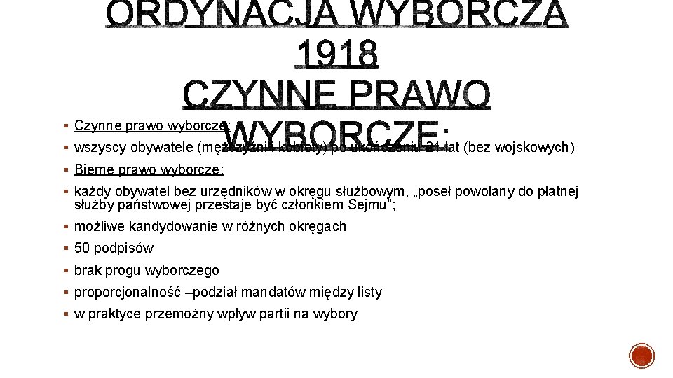 § Czynne prawo wyborcze: § wszyscy obywatele (mężczyźni i kobiety) po ukończeniu 21 lat