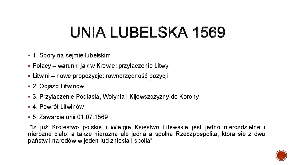 § 1. Spory na sejmie lubelskim § Polacy – warunki jak w Krewie: przyłączenie