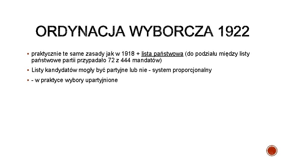 § praktycznie te same zasady jak w 1918 + lista państwowa (do podziału między