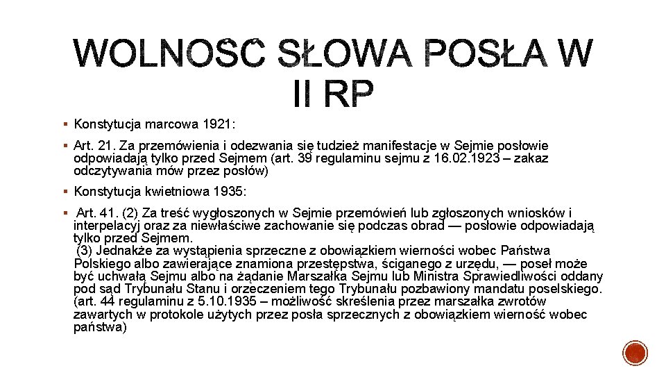 § Konstytucja marcowa 1921: § Art. 21. Za przemówienia i odezwania się tudzież manifestacje