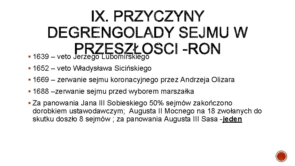 § 1639 – veto Jerzego Lubomirskiego § 1652 – veto Władysława Sicińskiego § 1669