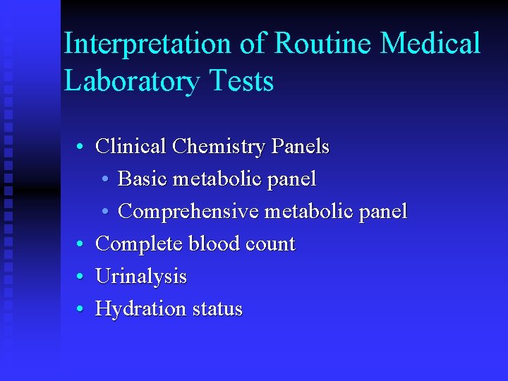 Interpretation of Routine Medical Laboratory Tests • Clinical Chemistry Panels • Basic metabolic panel