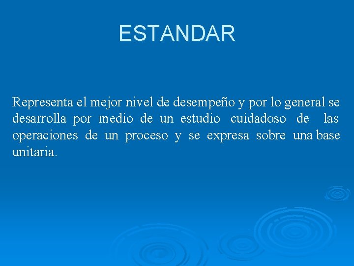 ESTANDAR Representa el mejor nivel de desempeño y por lo general se desarrolla por