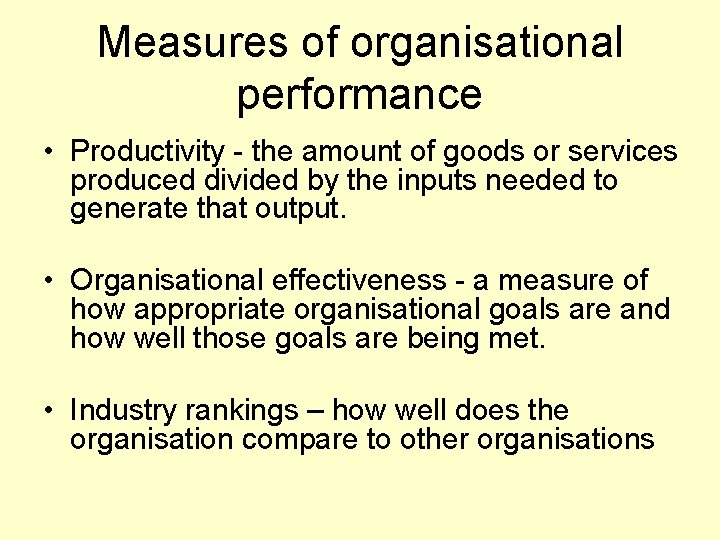 Measures of organisational performance • Productivity - the amount of goods or services produced