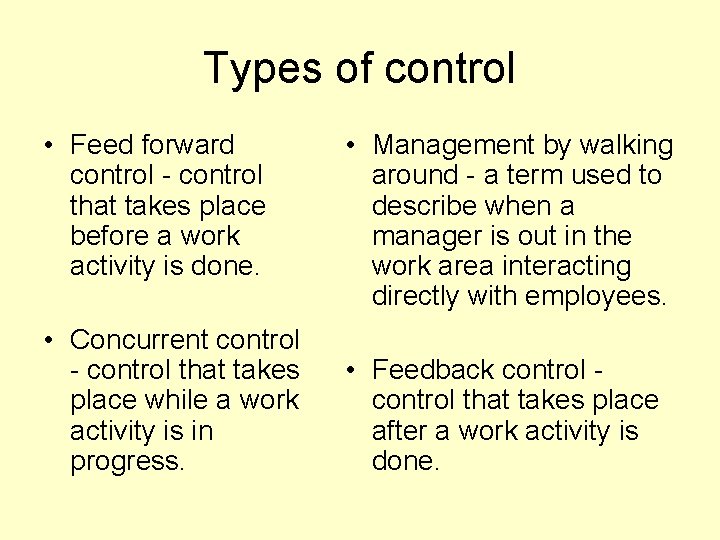 Types of control • Feed forward control - control that takes place before a