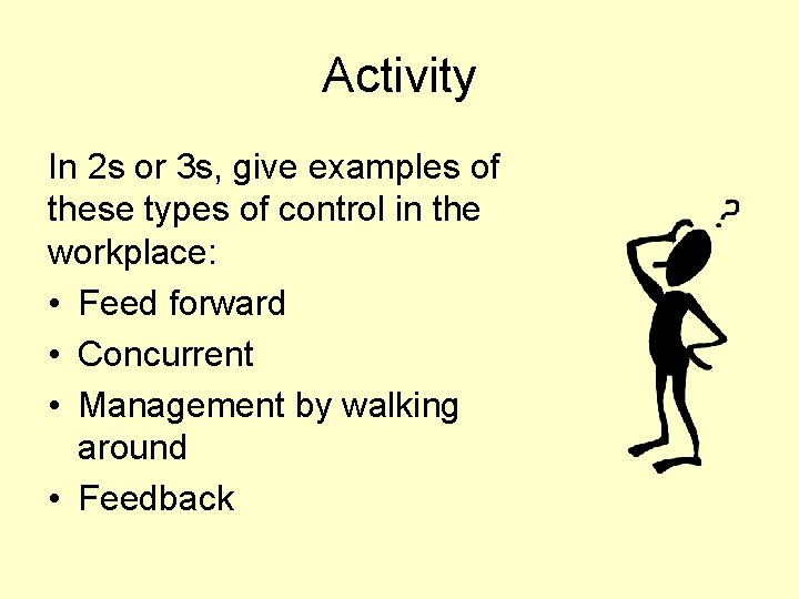 Activity In 2 s or 3 s, give examples of these types of control