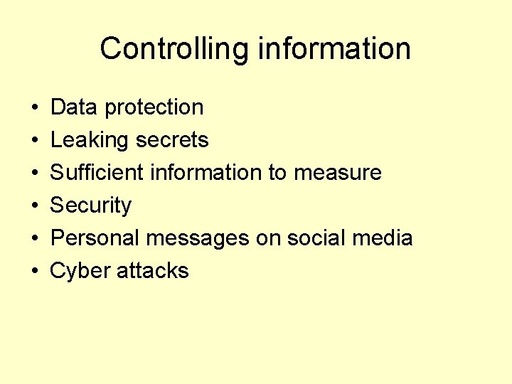 Controlling information • • • Data protection Leaking secrets Sufficient information to measure Security