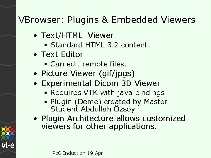 VBrowser: Plugins & Embedded Viewers • Text/HTML Viewer Standard HTML 3. 2 content. •