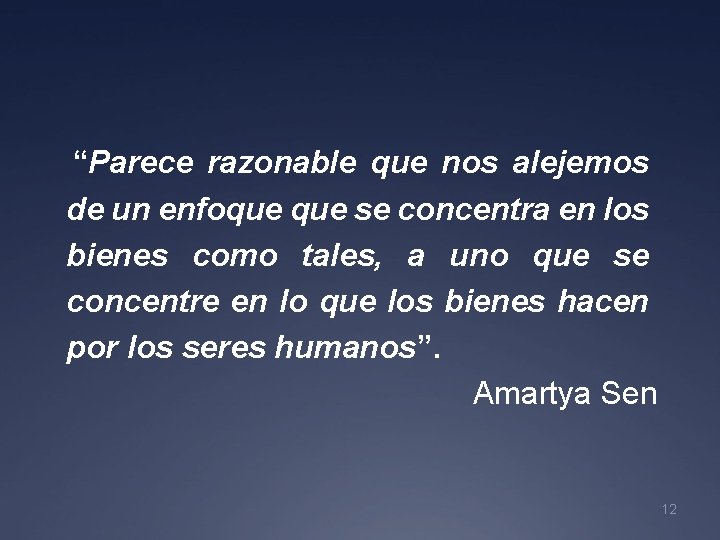 “Parece razonable que nos alejemos de un enfoque se concentra en los bienes como