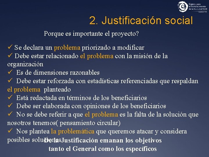 2. Justificación social Porque es importante el proyecto? ü Se declara un problema priorizado
