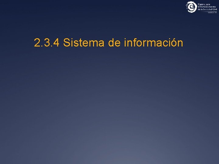 2. 3. 4 Sistema de información 