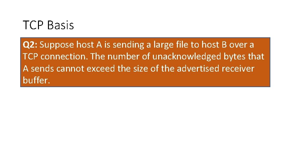 TCP Basis Q 2: Suppose host A is sending a large file to host