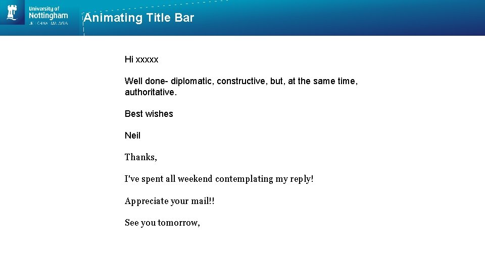 Animating Title Bar Hi xxxxx Well done- diplomatic, constructive, but, at the same time,
