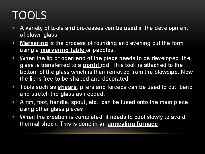 TOOLS • A variety of tools and processes can be used in the development
